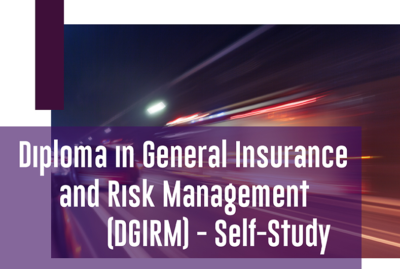 DIPLOMA IN GENERAL INSURANCE AND RISK MANAGEMENT