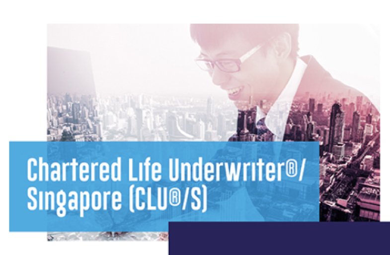 CHARTERED LIFE UNDERWRITER®/SINGAPORE (CLU®/S)